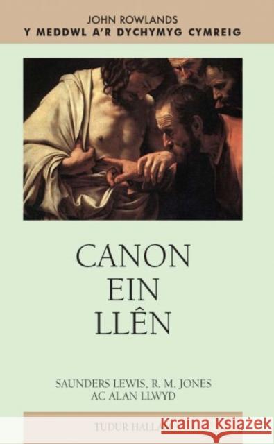 Canon Ein Llen : Saunders Lewis, R. M. Jones, Alan Llwyd  9780708321140 University of Wales Press - książka