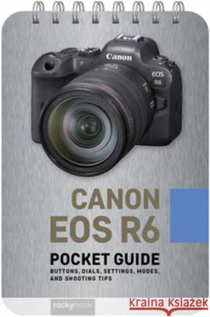 Canon EOS R6: Pocket Guide: Buttons, Dials, Settings, Modes, and Shooting Tips  9781681987552 Rocky Nook - książka