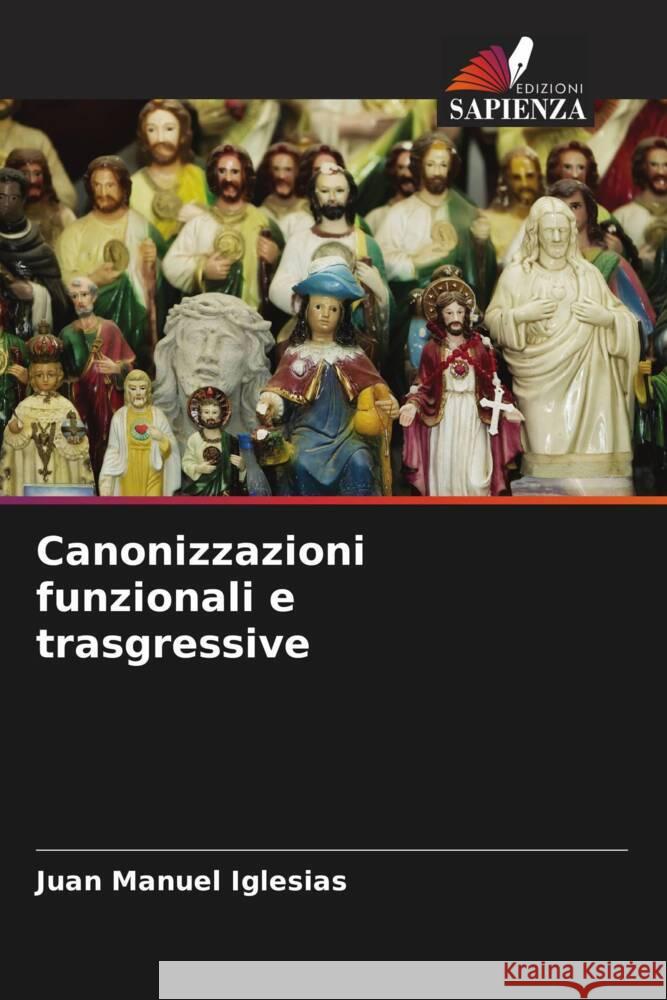Canonizzazioni funzionali e trasgressive Iglesias, Juan Manuel 9786206547136 Edizioni Sapienza - książka