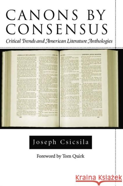 Canons by Consensus: Critical Trends and American Literature Anthologies Joseph Csicsila Tom Quirk 9780817358679 University Alabama Press - książka