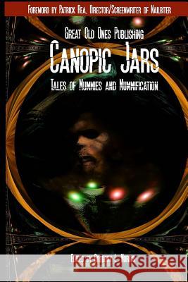 Canopic Jars: Tales of Mummies and Mummification Gregory L. Norris H. P. Lovecraft M. J. Preston 9780615912028 Great Old Ones Publishing - książka