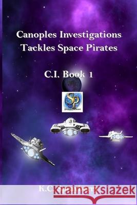 Canoples Investigations Tackles Space Pirates Sprayberry, K. C. 9781625260994 Solstice Publishing - książka