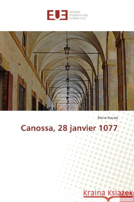 Canossa, 28 janvier 1077 Racine, Pierre 9783330871984 Éditions universitaires européennes - książka