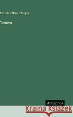 Canova Alfred Gotthold Meyer 9783563968758 Antigonos Verlag - książka