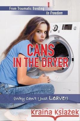 Cans In The Dryer (Why Can't I Just Leave?) Anna Potter 9781498446044 Xulon Press - książka