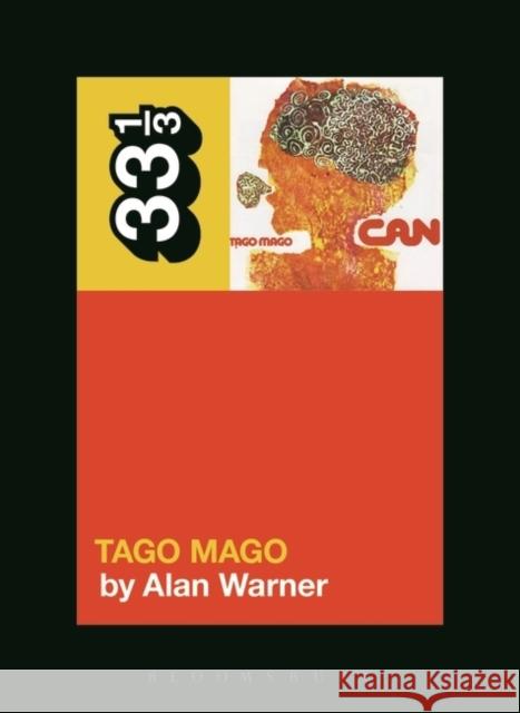 Can's Tago Mago Alan (Novelist, UK) Warner 9781628921083 Bloomsbury Publishing Plc - książka