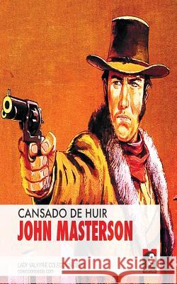 Cansado de Huir (Coleccion Oeste) John Masterson 9781619512030 Lady Valkyrie LLC - książka