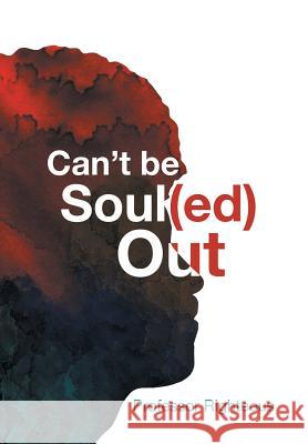 Can't Be Soul(ed) Out Professor Righteous 9781499026214 Xlibris Corporation - książka