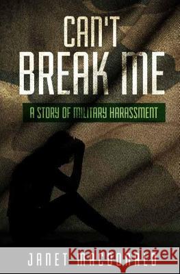 Can't Break Me Janet MacDonald 9781546476160 Createspace Independent Publishing Platform - książka