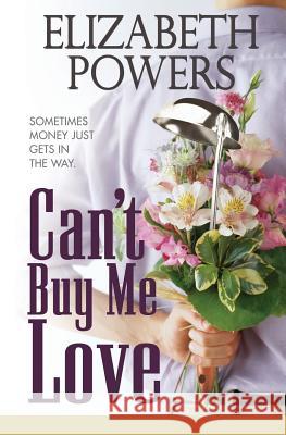 Can't Buy Me Love Elizabeth Powers Rinn Siegrist 9781492291916 Createspace - książka