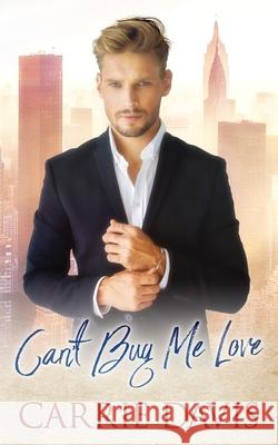 Can't Buy Me Love Carrie Davis 9781773571638 Naughty Nights Press LLC - książka