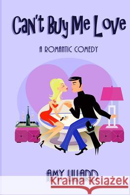 Can't Buy Me Love: a romantic comedy Louellen, Amie 9781515371199 Createspace - książka