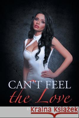 Can't Feel the Love Della Marie 9781662442414 Page Publishing, Inc. - książka