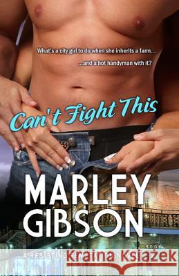 Can't Fight This Marley Gibson 9781937776732 Tka Distribution - książka