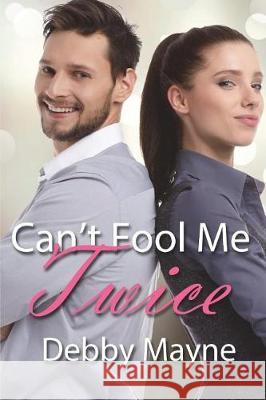 Can't Fool Me Twice Debby Mayne 9781544129433 Createspace Independent Publishing Platform - książka