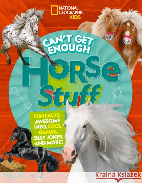 Can't Get Enough Horse Stuff Neil Cavanaugh 9781426373916 National Geographic Kids - książka