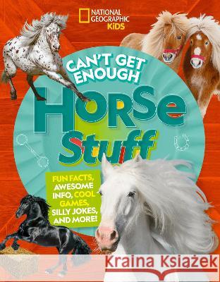 Can\'t Get Enough Horse Stuff Neil Cavanaugh 9781426374364 National Geographic Kids - książka