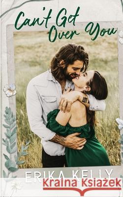 Can't Get Over You Erika Kelly 9781955462464 Ek Publishing II LLC - książka