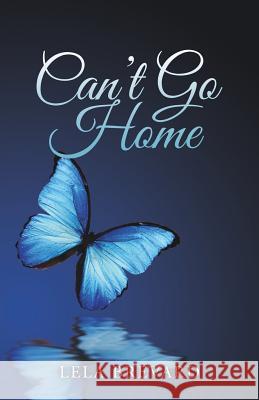 Can't Go Home Lela Brevard 9781545637203 Xulon Press - książka