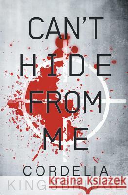 Can't Hide from Me Cordelia Kingsbridge 9781626494442 Riptide Publishing - książka