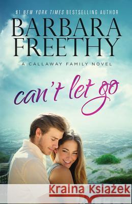 Can't Let Go (Callaway Cousins #5) Barbara Freethy 9781944417376 Fog City Publishing, LLC - książka