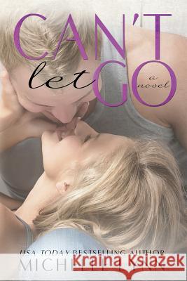 Can't Let Go (The Invisibles) Lynn, Michelle 9781502380036 Createspace Independent Publishing Platform - książka