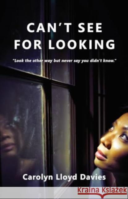 Can't See for Looking Carolyn Lloyd Davies 9781912430918 Aurora Metro Publications - książka