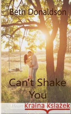 Can't Shake You Beth Donaldson 9781976262111 Createspace Independent Publishing Platform - książka