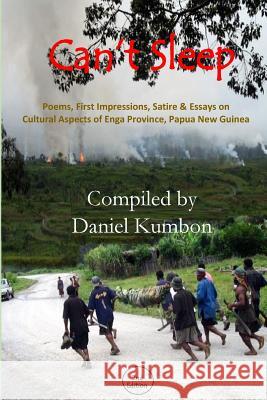 Can't Sleep: Poems, Impressions & Essays From Enga Province Papua New Guinea Kumbon, Daniel 9781979718141 Createspace Independent Publishing Platform - książka
