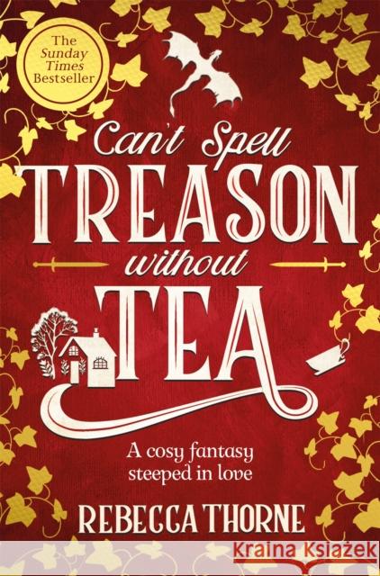 Can't Spell Treason Without Tea Rebecca Thorne 9781035031016 Pan Macmillan - książka