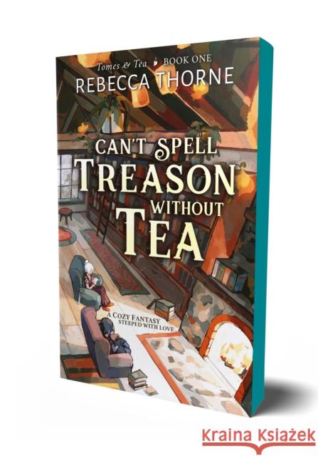 Can't Spell Treason Without Tea Rebecca Thorne 9781250333292 Tor Publishing Group - książka