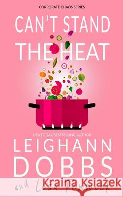 Can't Stand The Heat Dobbs, Leighann 9781946944474 Leighann Dobbs Publishing - książka