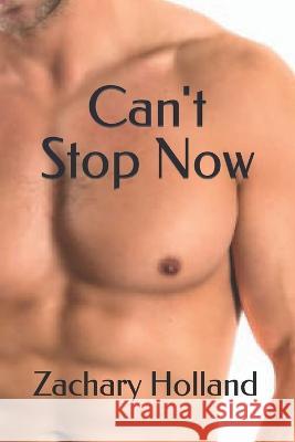 Can't Stop Now Zachary Holland   9798368193601 Independently Published - książka