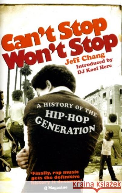 Can't Stop Won't Stop: A History of the Hip-Hop Generation Jeff Chang 9780091912215 Ebury Publishing - książka