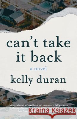 Can't Take It Back Kelly Duran 9781738102709 Just One More Press - książka