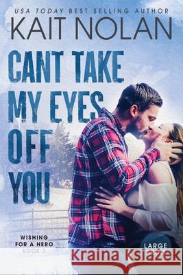 Can't Take My Eyes Off You Kait Nolan 9781648351884 Take the Leap Publishing - książka