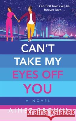 Can't Take My Eyes Off You Aimee Brown 9781804268346 Boldwood Books Ltd - książka