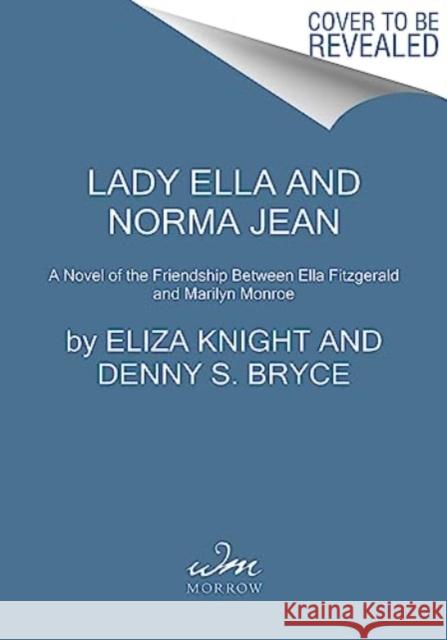 Can't We Be Friends: A Novel of Ella Fitzgerald and Marilyn Monroe Denny S. Bryce 9780063282902 HarperCollins Publishers Inc - książka