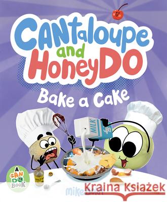 Cantaloupe and Honeydo Bake a Cake Mike Boldt Mike Boldt 9780593697771 Dial Books - książka