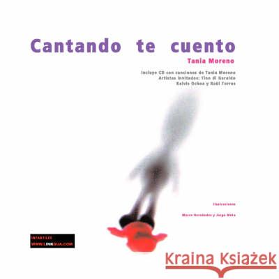 Cantando Te Cuento Tania Moreno 9788498168600 Linkgua S.L. - książka