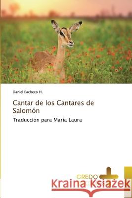Cantar de los Cantares de Salomón Pacheco H., Daniel 9786139681754 CREDO EDICIONES - książka
