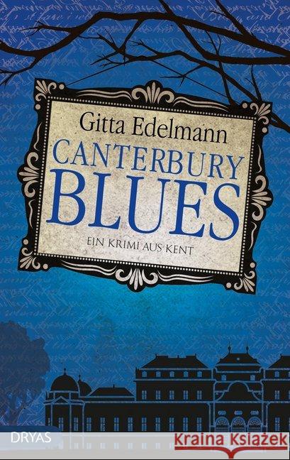 Canterbury Blues : Ein Krimi aus Kent Edelmann, Gitta 9783940258649 Dryas - książka