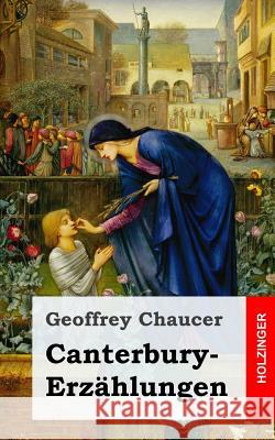 Canterbury-Erzählungen: Canterbury Tales Chaucer, Geoffrey 9781482371413 Createspace - książka