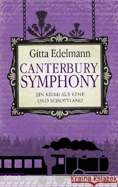 Canterbury Symphony : Ein Krimi aus Kent und Schottland Edelmann, Gitta 9783940258915 Dryas - książka