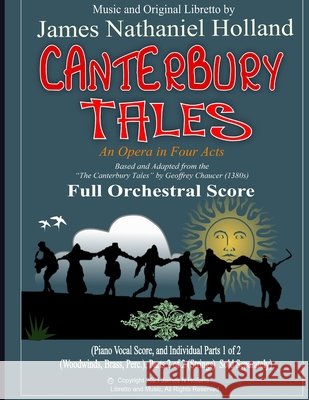 Canterbury Tales: An Opera in Four Acts, Full Orchestral Score Holland, James Nathaniel 9798459521481 Independently Published - książka