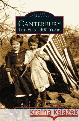Canterbury: The First 300 Years Amy E Orlomoski, A Constance Sear 9781531608002 Arcadia Publishing Library Editions - książka