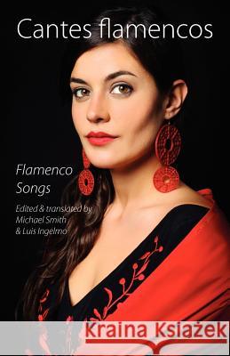 Cantes Flamencos (Flamenco Songs): The Deep Songs of Spain Michael Smith, Luis Ingelmo, Michael Smith, Luis Ingelmo 9781848612105 Shearsman Books - książka