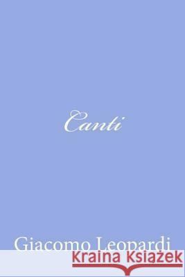 Canti Giacomo Leopardi 9781479257096 Createspace - książka