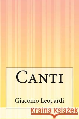 Canti Giacomo Leopardi 9781500243272 Createspace - książka