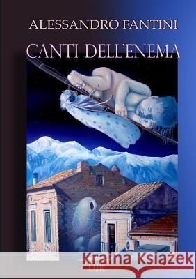 Canti dell'Enema Fantini, Alessandro 9781326220846 Lulu.com - książka